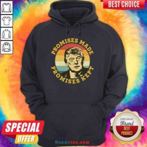 Top Donald Trump Promises Made Promises Kept Vintage Hoodie- Design By Handstee.com