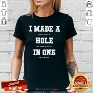 I Made A Bogey On Every Hole And Threw My Putter In One Of The Ponds V-neck- Design By Handstee.com