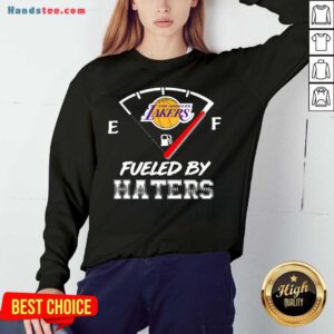Los Angeles Lakers Nba Basketball Fueled By Haters Sports Sweatshirt- Design By Handstee.com