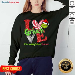 Top Love Grinch #Secondary School Teacher Christmas Sweatshirt- Design By Handstee.com