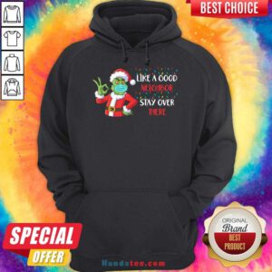 Top The Grinch Santa Face Mask Like A Good Neighbor Stay Over There Xmas Hoodie- Design By Handstee.com