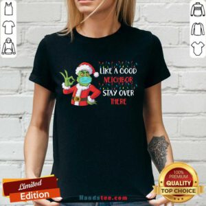 Top The Grinch Santa Face Mask Like A Good Neighbor Stay Over There Xmas V-neck- Design By Handstee.com