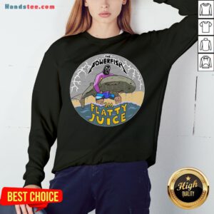 Top The Powerfish 3m Flatty Juice Sweatshirt- Design By Handstee.com