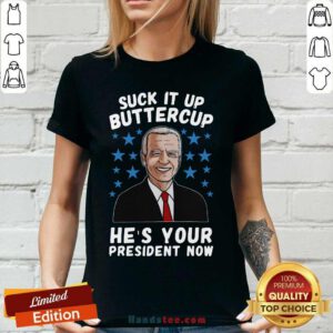 American Flag Joe Biden Suck It Up Buttercup He Is Your President Now V-neck - Design by handstee.com