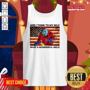And I Think To My Self What A Wonderful Weld American Flag Tank Top - Design by handstee.com
