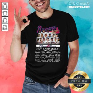 Atlanta Braves 150th Anniversary 1871 2021 Thank You Memories Signatures Shirt - Design by handstee.com