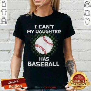 Awesome I Cant My Daughter Has Baseball V-neck - Design by handstee.com