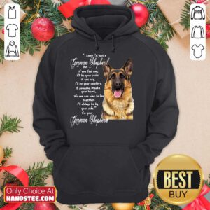 I Know I’m Just A German Shepherd But If You Feel Sad I’ll Be Your Smile Hoodie- Design By Handstee.com