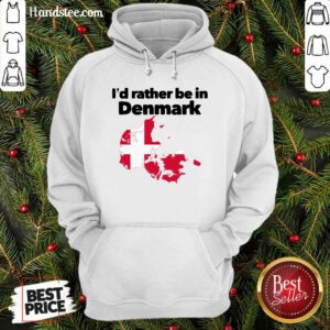Awesome I'd Rather Be In Denmark Hoodie- Design by handstee.com