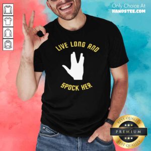 Awesome Live Long And Spock Her Shirt - Design by handstee.com - Design by handstee.com