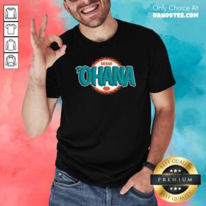 Miami Ohana Shirt- Design By Handstee.com