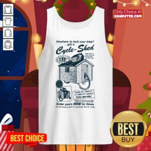 Nowhere To Lock Your Bike Get A Cycle Shed Order Yours Now For Xmas Tank-Top- Design By Handstee.com