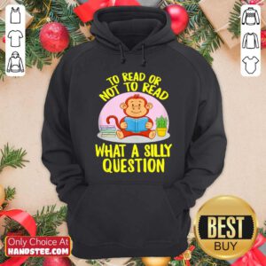 Awesome To Read Or Not What A Silly Question Cute Monkey Books Hoodie - Design by handstee.com