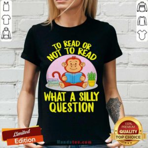 Awesome To Read Or Not What A Silly Question Cute Monkey Books V-neck - Design by handstee.com