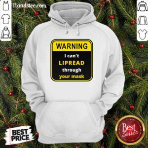 Warning I Can’t LIPREAD Through Your Mask Deaf Support Hoodie- Design By Handstee.com