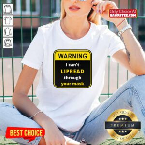 Warning I Can’t LIPREAD Through Your Mask Deaf Support V-neck- Design By Handstee.com