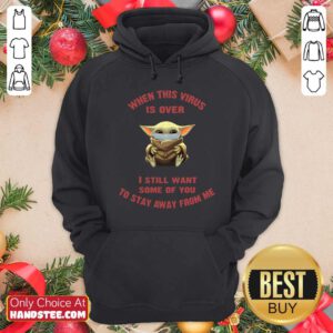 Baby Yoda Face Mask When This Virus Is Over I Still Want Some Of You Hoodie - Design by handstee.com