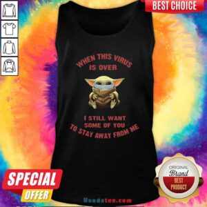 Baby Yoda Face Mask When This Virus Is Over I Still Want Some Of You Tank Top - Design by handstee.com