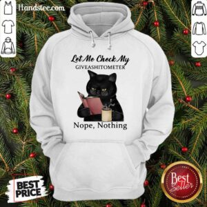 Black Cat Let Me Check My Giveashitometer Nope Nothing Hoodie - Design by handstee.com