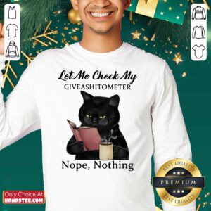 Black Cat Let Me Check My Giveashitometer Nope Nothing Sweatshirt - Design by handstee.com