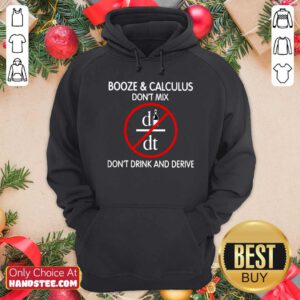 Booze And Calculus Dont Mix Do Not Drink And Derive Hoodie - Design by handstee.com