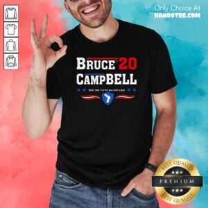 Bruce Campbell 2020 Good Bad I Am The Guy With A Gun Shirt - Design by handstee.com