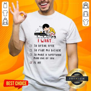 Freddie Mercury Play Piano I Want To Break Free To Ride My Bicycle To Make A Supersonic Man Out Of You Shirt - Design by handstee.com