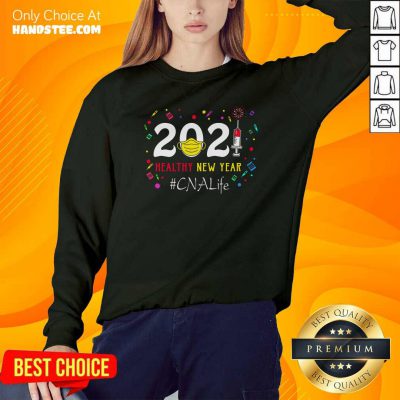 Funny 2020 Mask Vaccine Healthy New Year Cna Life Sweatshirt - Design by handstee.com
