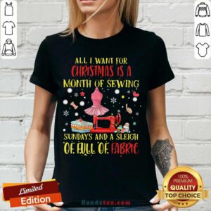 All I Need For Christmas Is A Month Of Sewing Sundays And A Sleigh Of Full Of Fabric V-neck- Design By Handstee.com