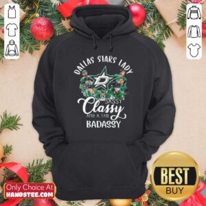 Funny Dallas Stars Lady Sassy Classy And A Tad Badassy Hoodie - Design by handstee.com