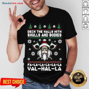 Deck The Halls With Skulls And Bodies Fa La La La La La Val Hal La Ugly Christmas Shirt- Design By Handstee.com