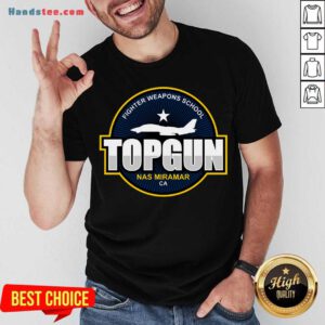 Fighter Weapons School Top Gun Nas Miramar CA Shirt- Design By Handstee.com