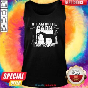 Horse Girl If I Am In The Barn I Am Happy Tank-Top- Design By Handstee.com