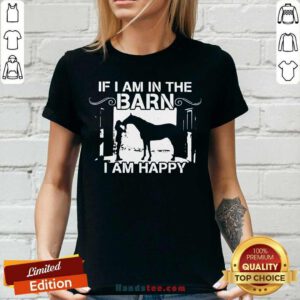 Horse Girl If I Am In The Barn I Am Happy V-neck- Design By Handstee.com