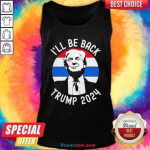 I’ll Be Back Trump 2024 Vintage Tank-Top- Design By Handstee.com