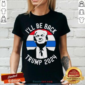 I’ll Be Back Trump 2024 Vintage V-neck- Design By Handstee.com