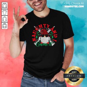 Funny Naughty And I Gnome It Merry Christmas Shirt - Design by handstee.com