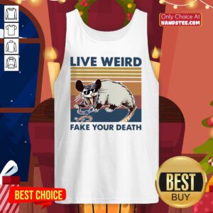 Funny Opossum Live Weird Fake Your Death Tank Top - Design by handstee.com