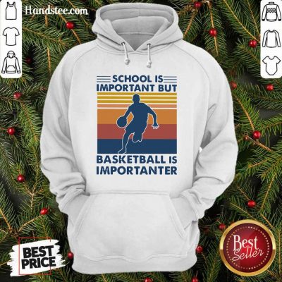Funny School Is Important But Basketball Is Importanter Vintage Hoodie - Design by handstee.com
