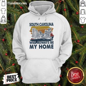 Funny South Carolina Will Always Be My Home Vintage Hoodie