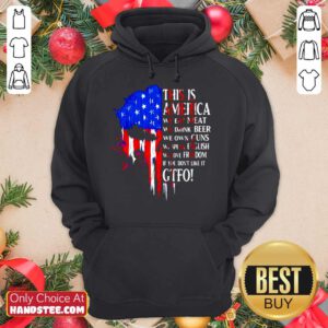 This Is America We Eat Meat We Drink Beer We Own Guns We Speak English We Love Freedom If You Don’t Like It Gtfo Hoodie- Design By Handstee.com