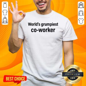 World’s Grumpiest Co-Worker Shirt- Design By Handstee.com