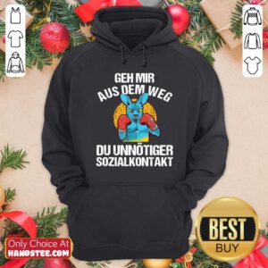 Geh Mir Aus Dem Weg Du Unnötiger Sozialkontakt Lustiges Hoodie - Design by handstee.com