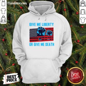 Give Me Liberty Or Give Me Death Patriotic Anti Lockdown American Hoodie - Design by handstee.com