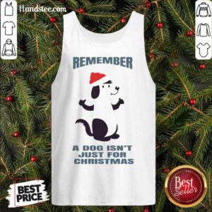 A Dog Isn't Just For Christmas Tank-Top- Design By Handstee.com