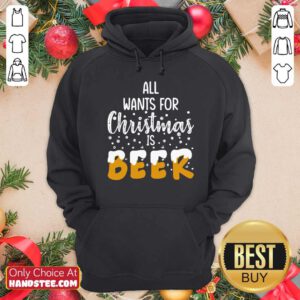 Good All Wants For Christmas Is Beer Hoodie - Design by handstee.com