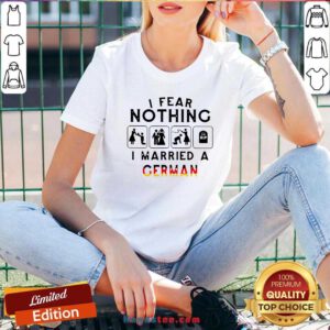 I Fear Nothing I Married A German V-neck- Design By Handstee.com