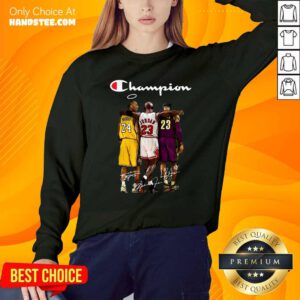 Kobe Bryant Michael Jordan LeBron James Champion Signatures Sweatshirt- Design By Handstee.com