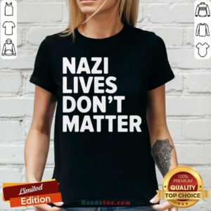 Nazi Lives Don’t Matter V-neck- Design By Handstee.com