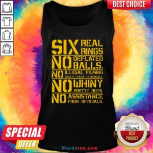 Good Six Real Rings No Deflated Balls No Illegal Filming Tank Top - Design by handstee.com
